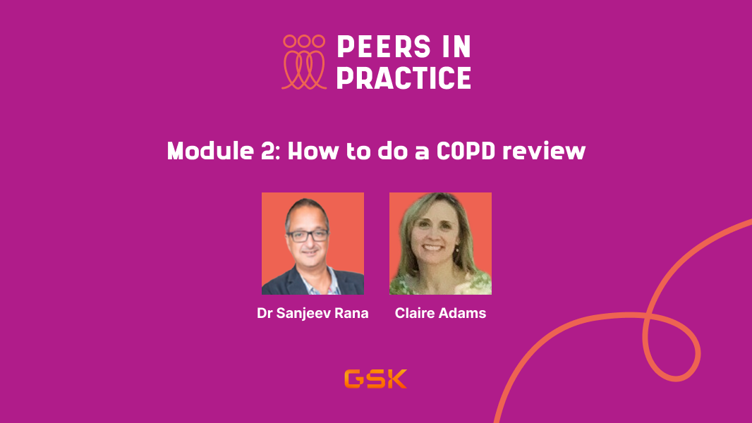 How to do a COPD review Dr Rana and Claire Adams